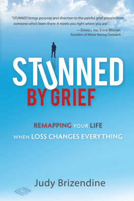 Judy Brizendine - Stunned by Grief: Remapping Your Life When Loss Changes Everything