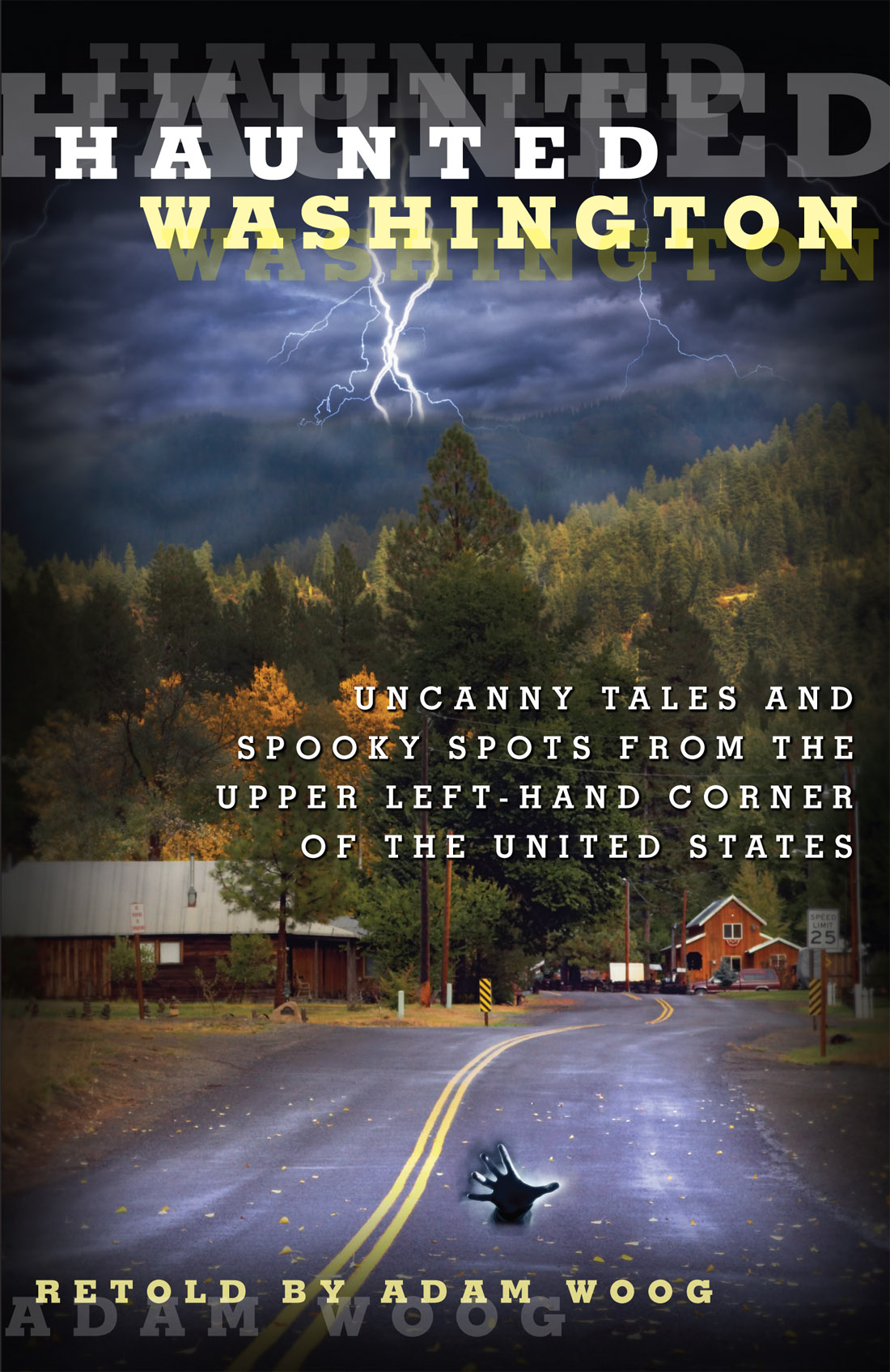 Haunted Washington Uncanny Tales and Spooky Spots from the Upper Left-Hand Corner of the United States - image 1