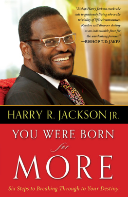 Harry R. Jr. Jackson - You Were Born for More: Six Steps to Breaking Through to Your Destiny