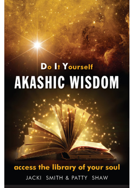 Jacki Smith - Do It Yourself Akashic Wisdom: Access the Library of Your Soul