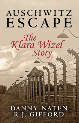 Danny Naten Auschwitz Escape: The Klara Wizel Story