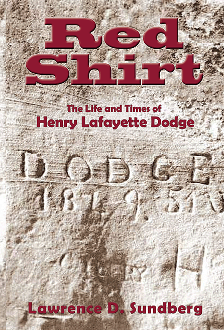 Red Shirt The Life and Times of Henry Lafayette Dodge Lawrence D - photo 1