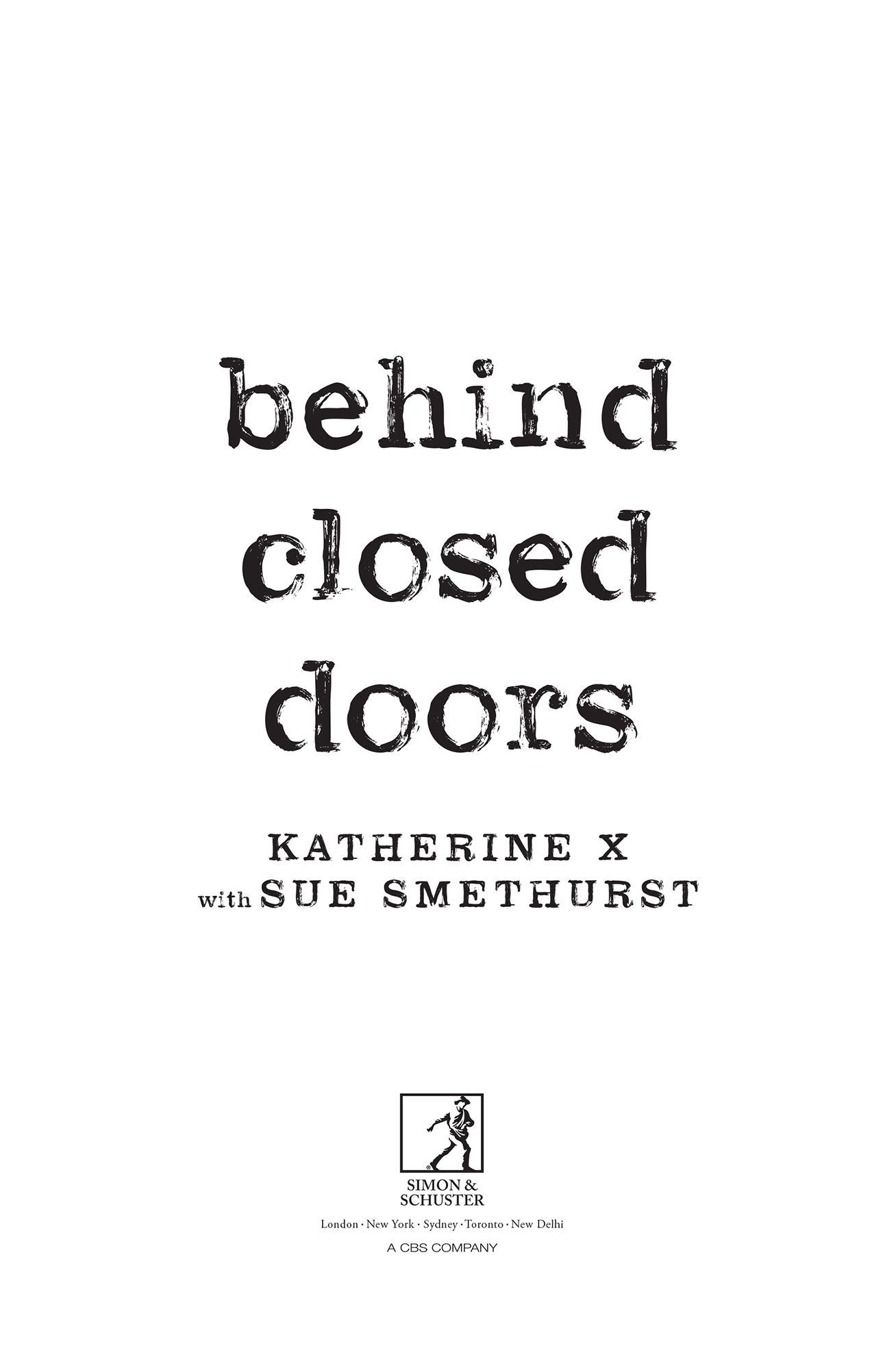 BEHIND CLOSED DOORS First published in Australia in 2015 by Simon Schuster - photo 1