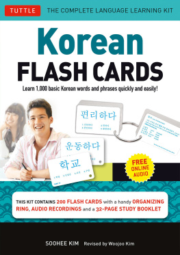 Soohee Kim - Korean Flash Cards Kit Ebook: Learn 1,000 Basic Korean Words and Phrases Quickly and Easily! (Hangul & Romanized Forms) (Downloadable Audio Included)