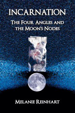 Melanie Reinhart - Incarnation: The Four Angles and the Moons Nodes