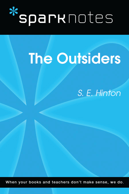 The Outsiders S E Hinton 2003 2007 by Spark Publishing This Spark Publishing - photo 1