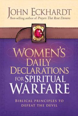 John Eckhardt Womens Daily Declarations for Spiritual Warfare: Biblical Principles to Defeat the Devil