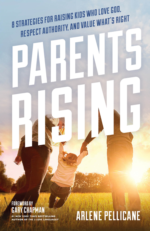 Praise for Parents Rising Filled to the brim with biblical and well-grounded - photo 1