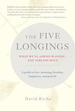 David Richo - The Five Longings: What Weve Always Wanted--and Already Have