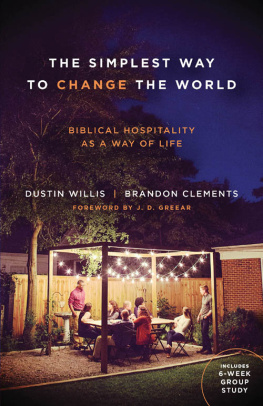 Dustin Willis - The Simplest Way to Change the World: Biblical Hospitality as a Way of Life