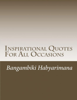 Bangambiki Habyarimana - Inspirational Quotes For All Occasions: Inspirational Quotes, no. 1