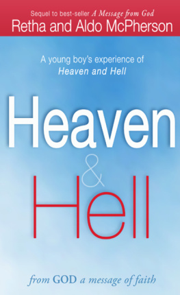 Retha McPherson - Heaven & Hell: From God a Message of Faith: A Young Boys Experience of Heaven and Hell