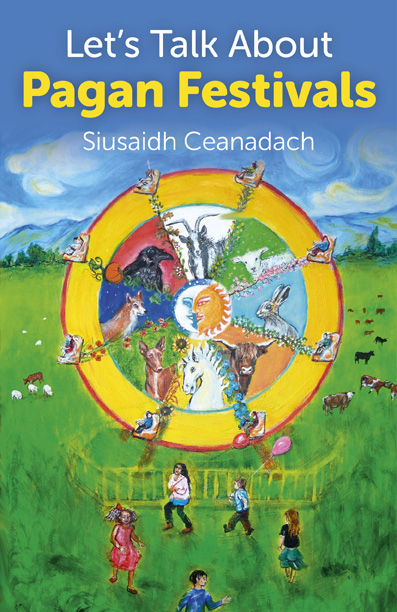 LETS TALK ABOUT PAGAN FESTIVALS SIUSAIDH CEANADACH FIRST PUBLISHED BY MOON - photo 1