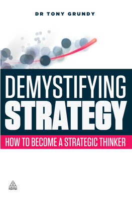 Tony Grundy - Demystifying Strategy: How to Become a Strategic Thinker