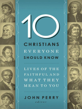 Thomas Nelson - 10 Christians Everyone Should Know: Lives of the Faithful and What They Mean to You