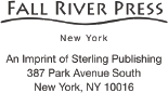 FALL RIVER PRESS and the distinctive Fall River Press logo are registered - photo 2