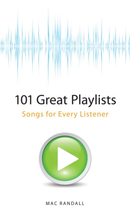 Mac Randall - 101 Great Playlists: Songs for Every Listener