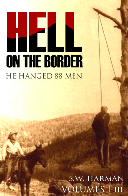 S. W. Harman - Hell on the Border: He Hanged Eighty-Eight Men