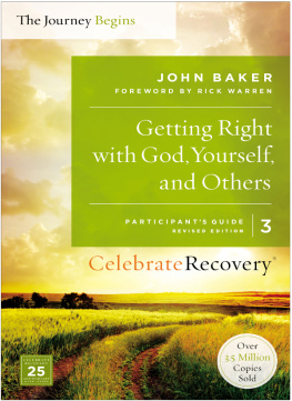 John Baker - Getting Right with God, Yourself, and Others Participants Guide 3: A Recovery Program Based on Eight Principles from the Beatitudes