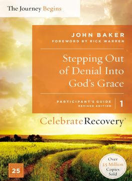 John Baker - Stepping Out of Denial into Gods Grace Participants Guide 1: A Recovery Program Based on Eight Principles from the Beatitudes