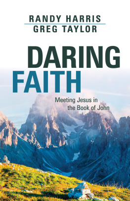 Randy Harris Daring Faith: Meeting Jesus in the Book of John