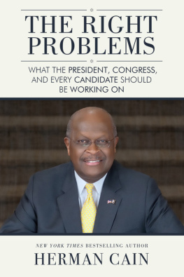 Herman Cain - The Right Problems: What the President, Congress, and Every Candidate Should Be Working On