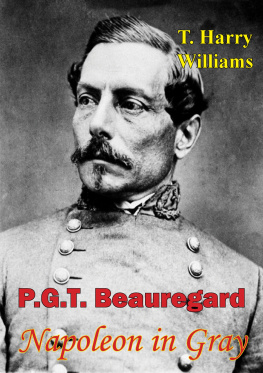 T. Harry Williams - P. G. T. Beauregard: Napoleon In Gray