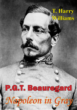 T. Harry Williams P. G. T. Beauregard: Napoleon In Gray