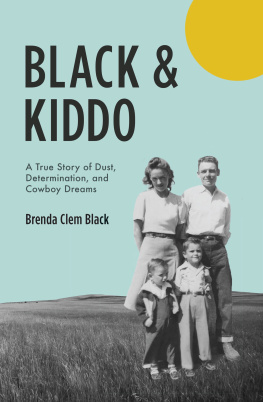 Brenda Clem Black - Black & Kiddo: A True Story of Dust, Determination, and Cowboy Dreams