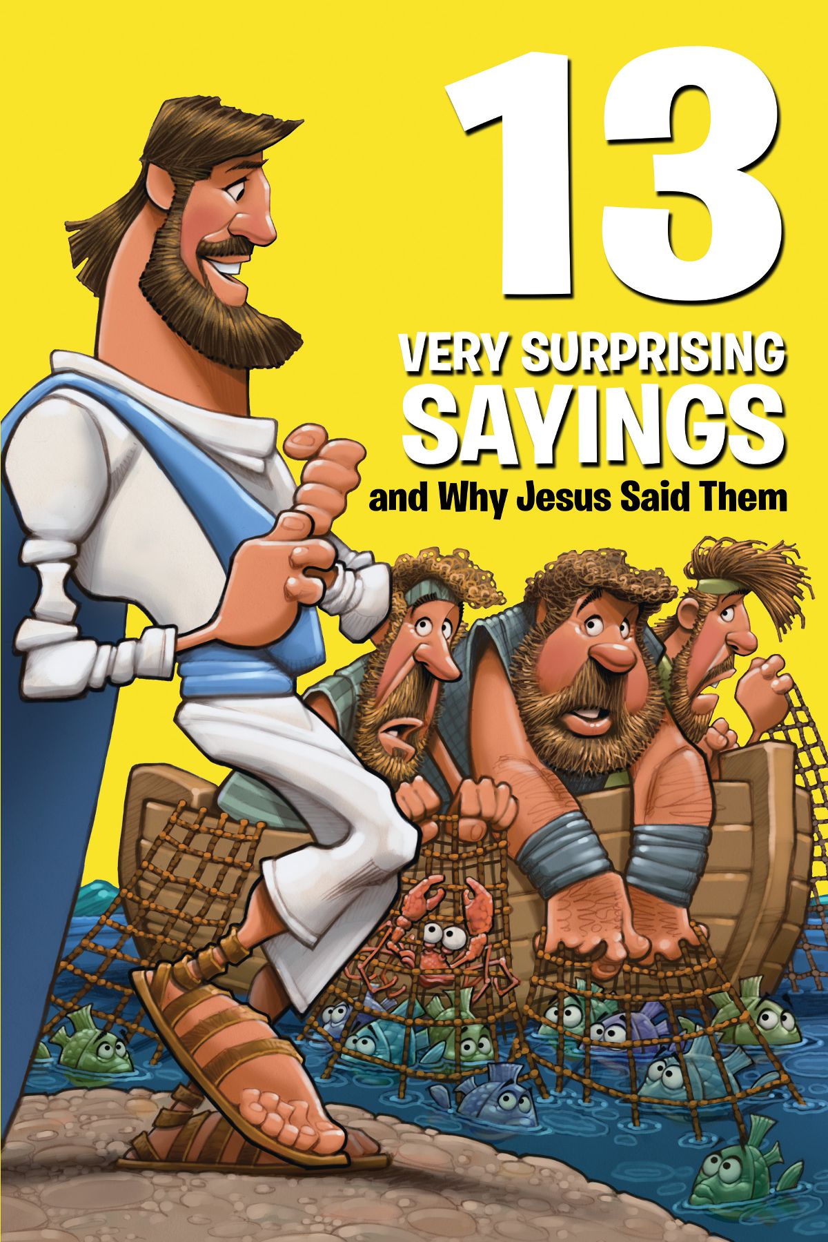 13 VERY SURPRISING SAYINGS AND WHY JESUS SAID THEM Published by David C Cook - photo 1