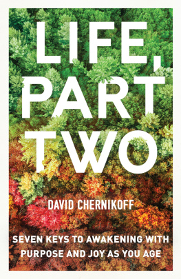 David Chernikoff - Life, Part Two: Seven Keys to Awakening with Purpose and Joy as You Age