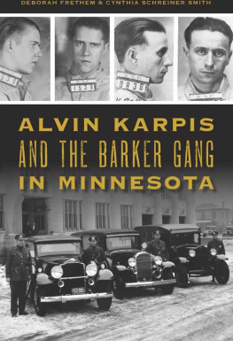 Deborah Frethem - Alvin Karpis and the Barker Gang in Minnesota