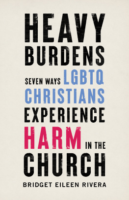 Bridget Eileen Rivera Heavy Burdens: Seven Ways LGBTQ Christians Experience Harm in the Church