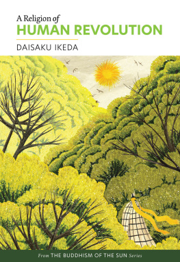 Daisaku Ikeda A Religion of Human Revolution