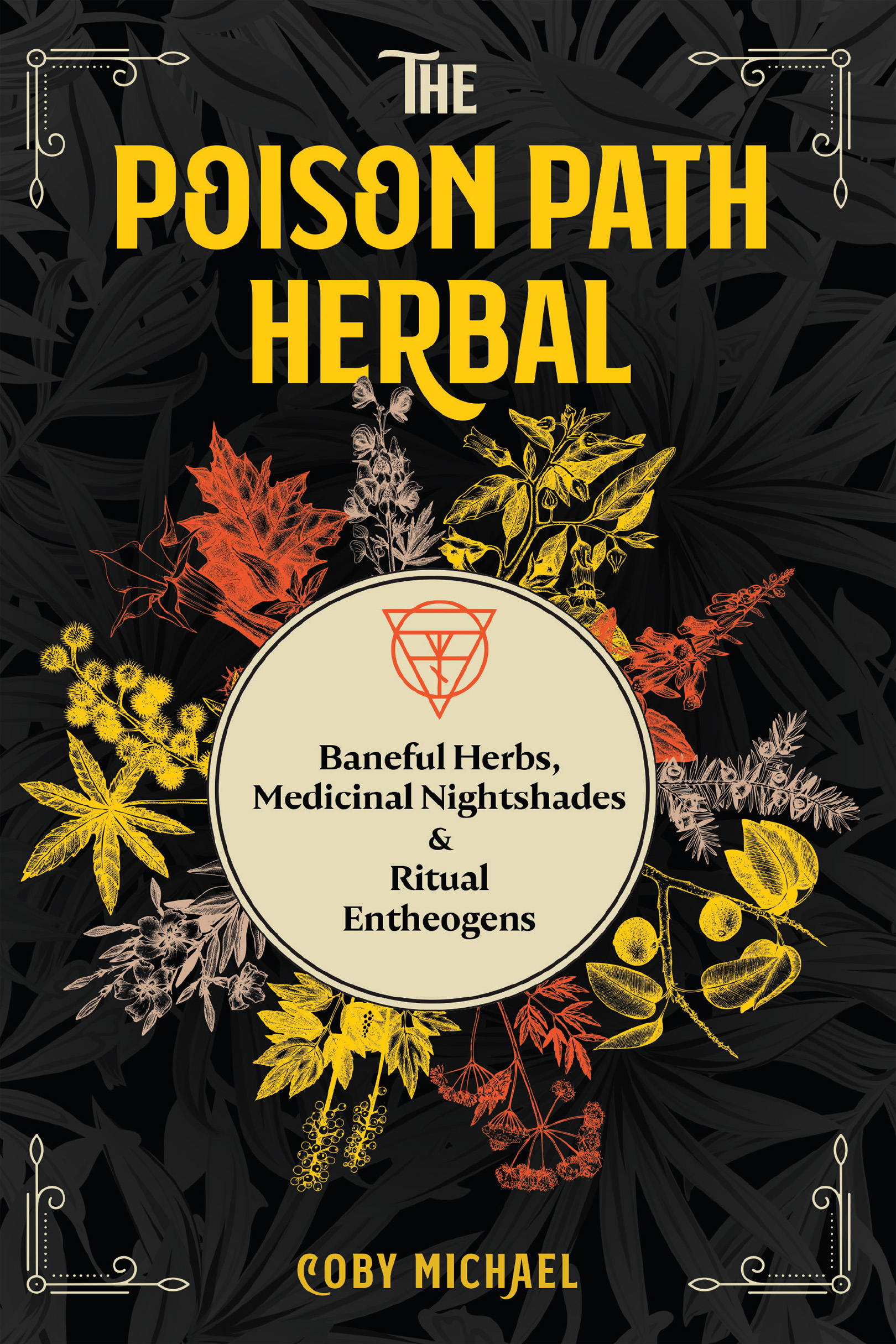 The Poison Path Herbal Baneful Herbs Medicinal Nightshades and Ritual Entheogens - image 1