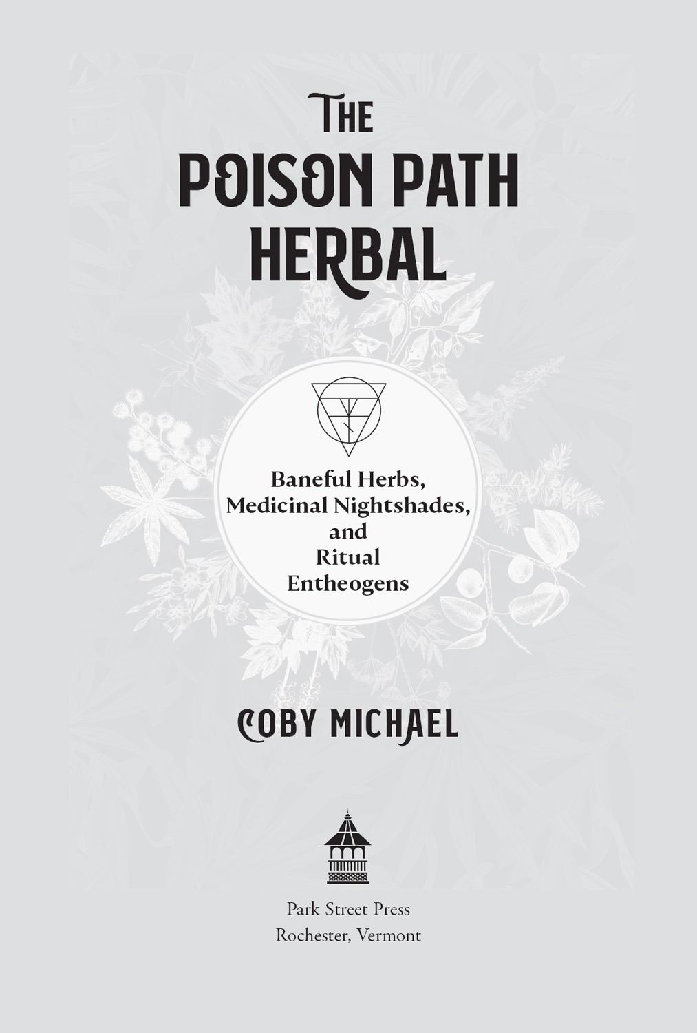 The Poison Path Herbal Baneful Herbs Medicinal Nightshades and Ritual Entheogens - image 2