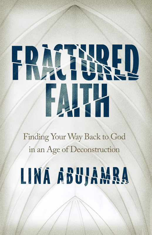 In Fractured Faith Lina shows us that doubt loss grief pain questions and - photo 1