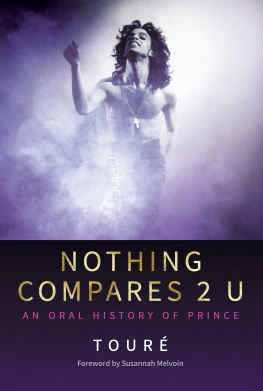 Touré Nothing Compares 2 U: An Oral History of Prince