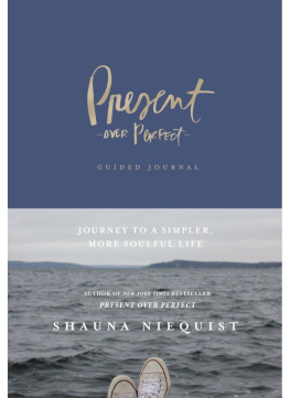 Shauna Niequist - Present Over Perfect Guided Journal: Journey to a Simpler, More Soulful Life