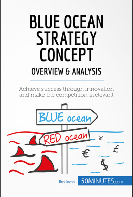 50MINUTES Blue Ocean Strategy Concept--Overview & Analysis: Achieve success through innovation and make the competition irrelevant