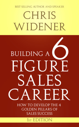 Chris Widener - Building a 6 Figure Sales Career: How to Develop the 4 Golden Pillars of Sales Success
