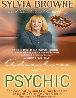 Sylvia Browne - Adventures of a Psychic: The Fascinating and Inspiring True Life Story of One of Americas Most Successful Clairvoyants