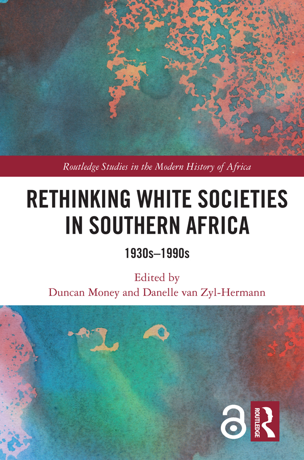 Rethinking White Societies in Southern Africa This book showcases new research - photo 1
