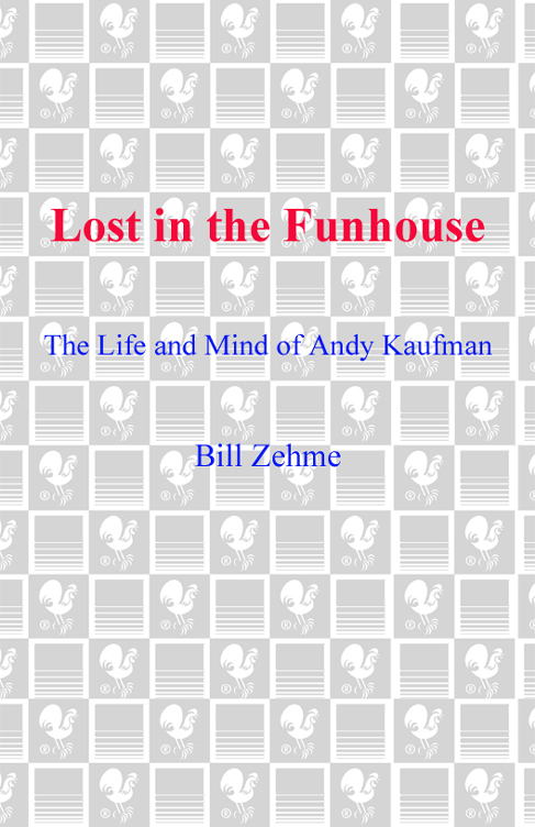 LOST IN THE FUNHOUSE THE LIFE AND MIND OF ANDY KAUFMAN Comprehensive if - photo 1