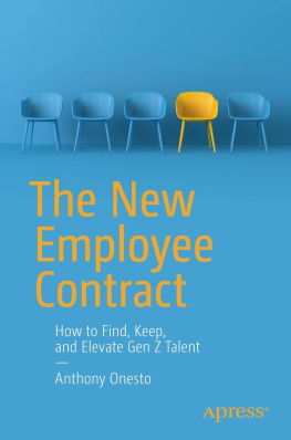 Anthony Onesto The New Employee Contract: How to Find, Keep, and Elevate Gen Z Talent