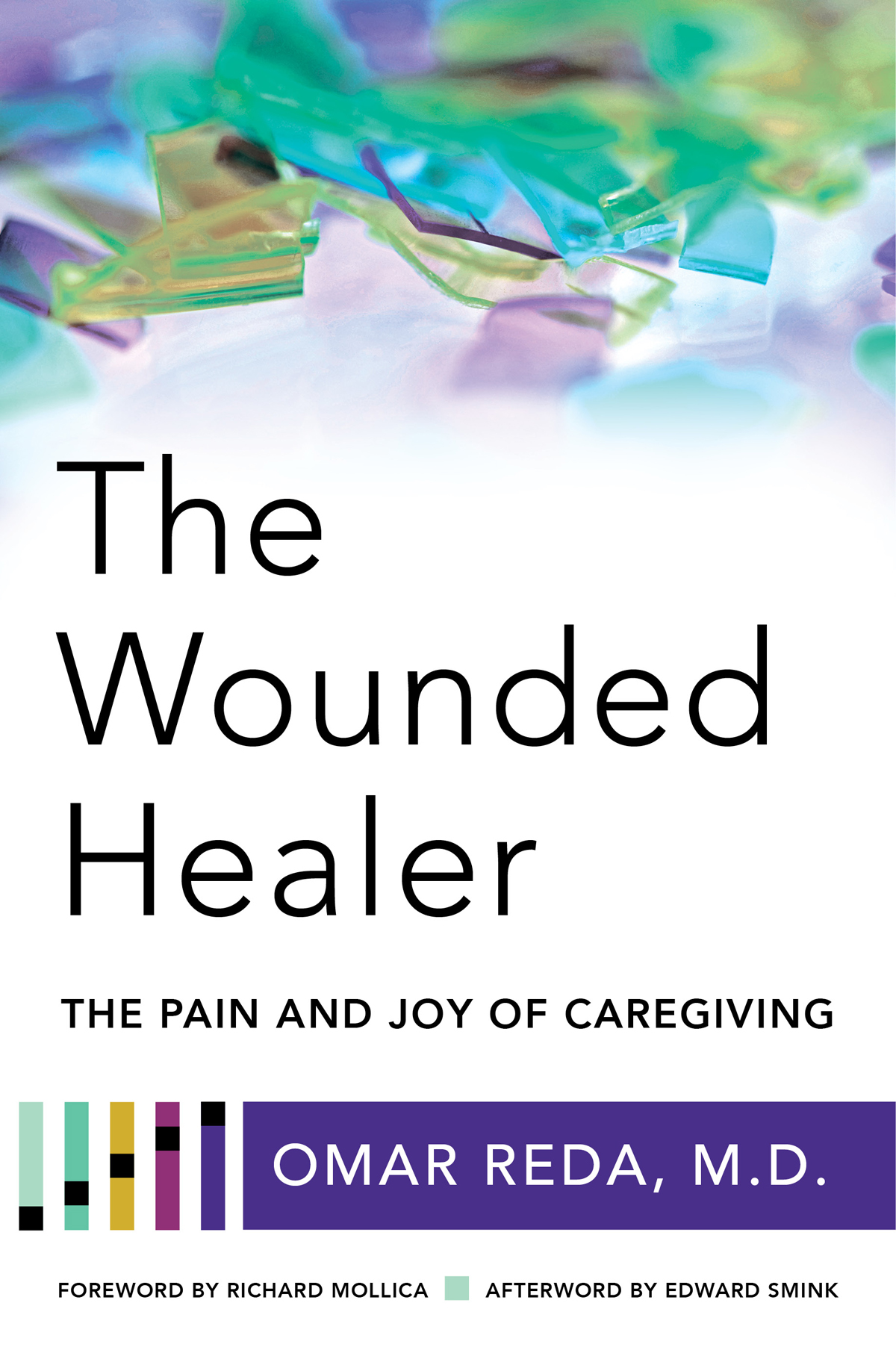 The Wounded Healer THE PAIN AND JOY OF CAREGIVING OMAR REDA MD FOREWORD BY - photo 1