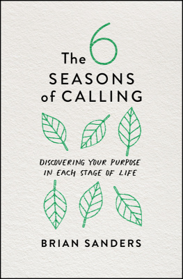 Brian Sanders - The 6 Seasons of Calling: Discovering Your Purpose in Each Stage of Life