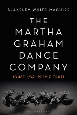 Blakeley White-McGuire - The Martha Graham Dance Company: House of the Pelvic Truth