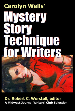 Carolyn Wells - Mystery Story Technique for Writers