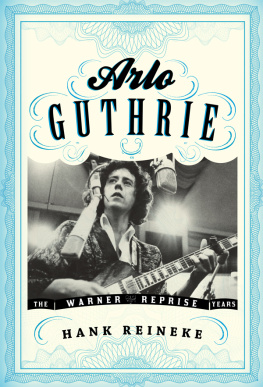 Hank Reineke Arlo Guthrie: The Warner/Reprise Years